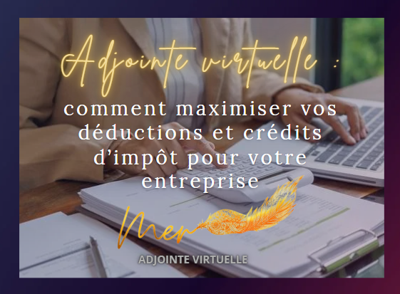 Adjointe virtuelle : comment maximiser vos déductions et crédits d’impôt pour votre entreprise