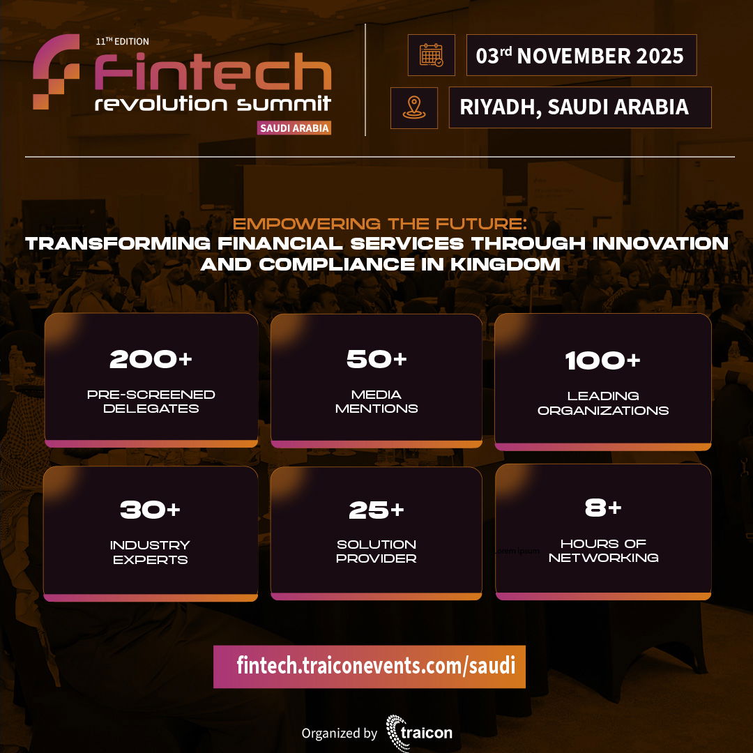 Saudi Arabia Leads Middle East’s Fintech Future:
Fintech Revolution Summit 2025