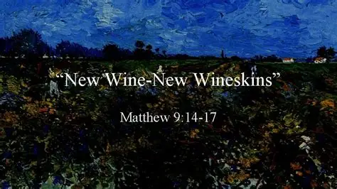 The Parable of the Bridegroom, the New Garment, and the New Wineskin — Matthew 9:14–17