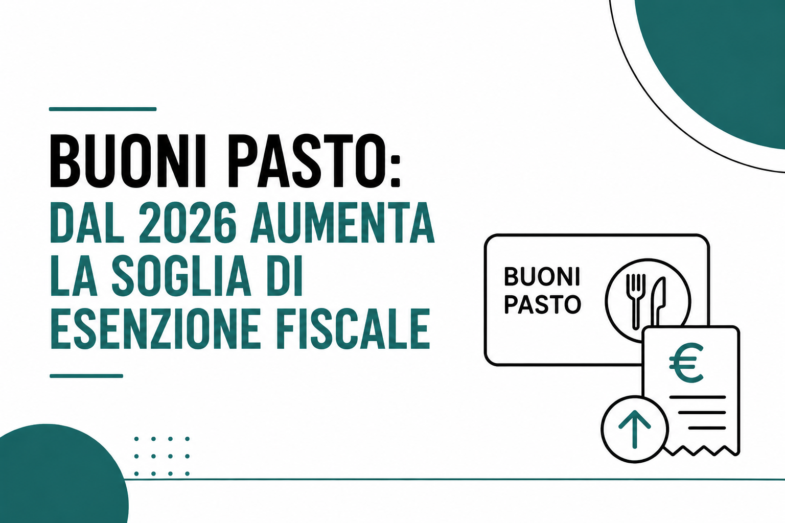 Buoni pasto: dal 2026 aumenta la soglia di esenzione fiscale