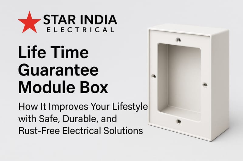 Top Module Box Manufacturer in India / How It Improves Your Lifestyle with Safe and Durable Electrical Solutions