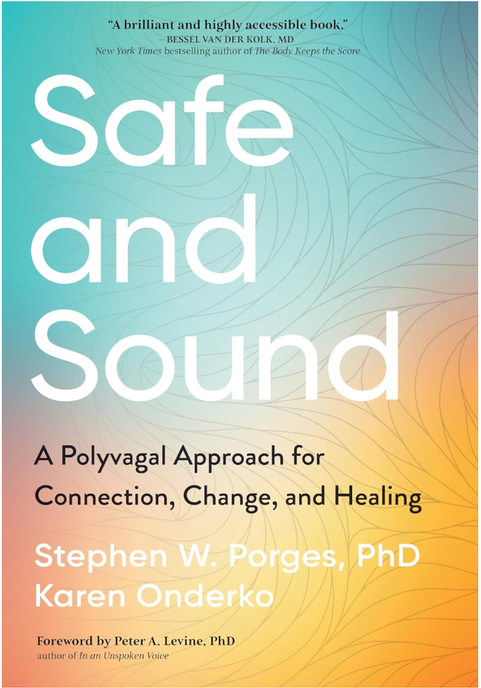 Book Review: Safe and Sound: A Polyvagal Approach for Connection, Change, and Healing