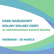 Webinar 9 - Park Narodowy Doliny Dolnej Odry vs. zrównoważony rozwój regionu