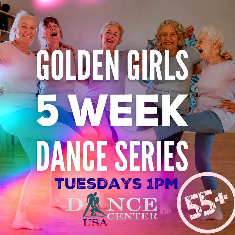 Golden Girls Dance Series for 55+