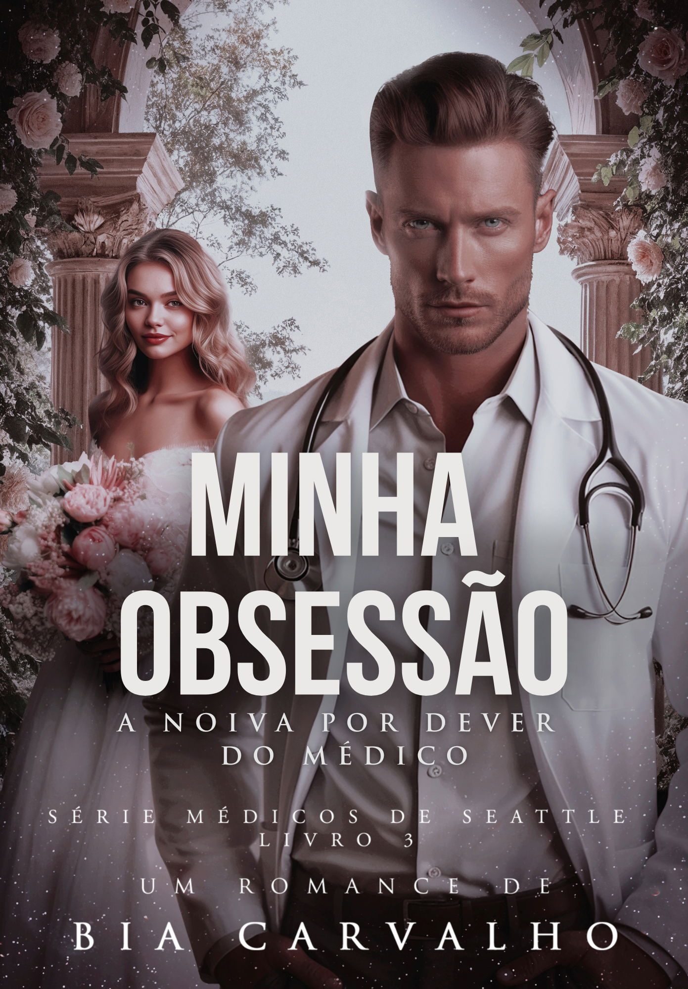 MINHA OBSESSÃO: A Noiva por Dever do Médico 💓🩺🔥💍(NOVO LANÇAMENTO EM EBOOK)