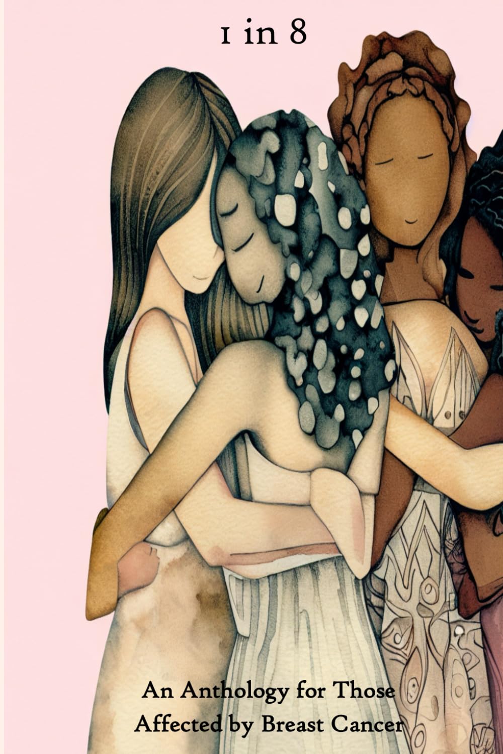 1 in 8: An Anthology by & for Women Affected by Breast Cancer