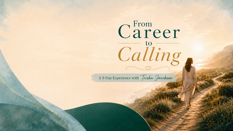 From Career to Calling 3-day Virtual Live Event