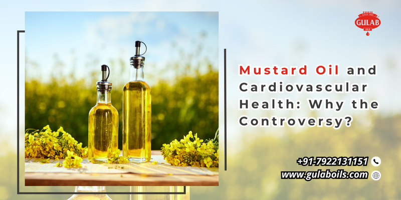 Mustard Oil and Cardiovascular Health: Why the Controversy?