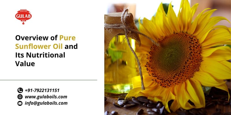 Overview of Pure Sunflower Oil and Its Nutritional Value