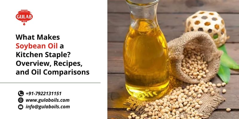 What Makes Soybean Oil a Kitchen Staple? Overview, Recipes, and Oil Comparisons