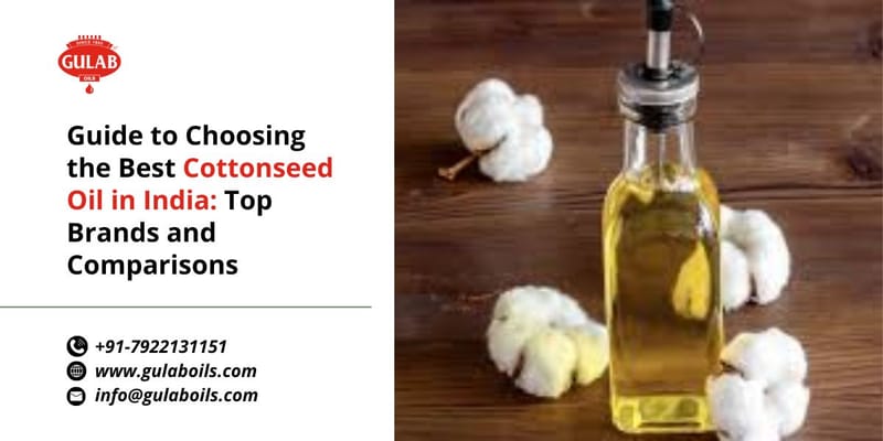 Guide to Choosing the Best Cottonseed Oil in India: Top Brands and Comparisons