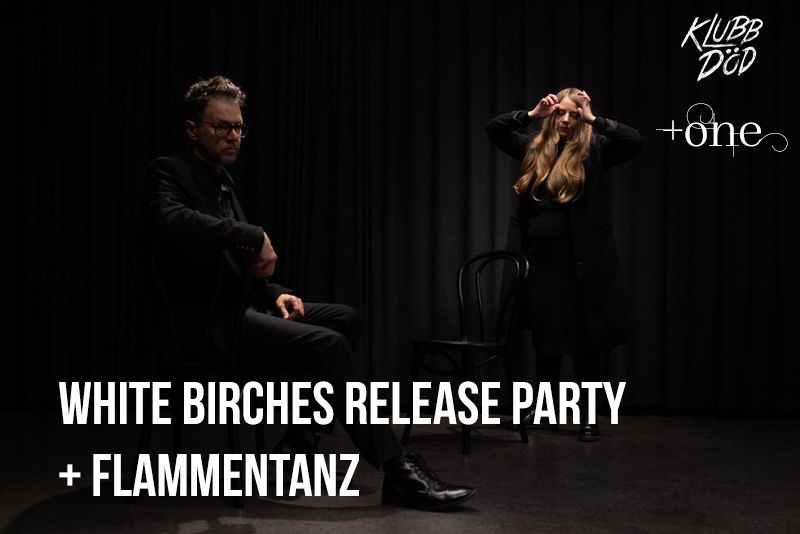 White Birches release party + Flammentanz (SWE)
