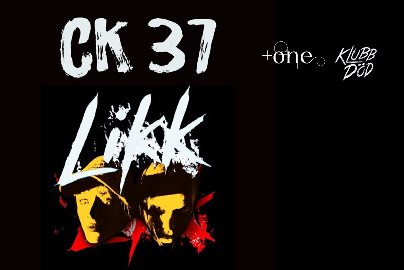 CK37 (SWE) + Likk (SWE)