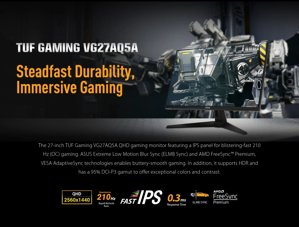 Asus TUF Gaming Series 5 - VG27AQ5A Gaming Monitor – 27-inch, QHD(2560x1440),  210Hz(OC), Fast IPS, ELMB SYNC, 0.3ms GTG (min.), Stereo speaker,  DisplayWidget Center, Gaming AI - 90LM0BN0-B01371 > Monitors > ADVANTI