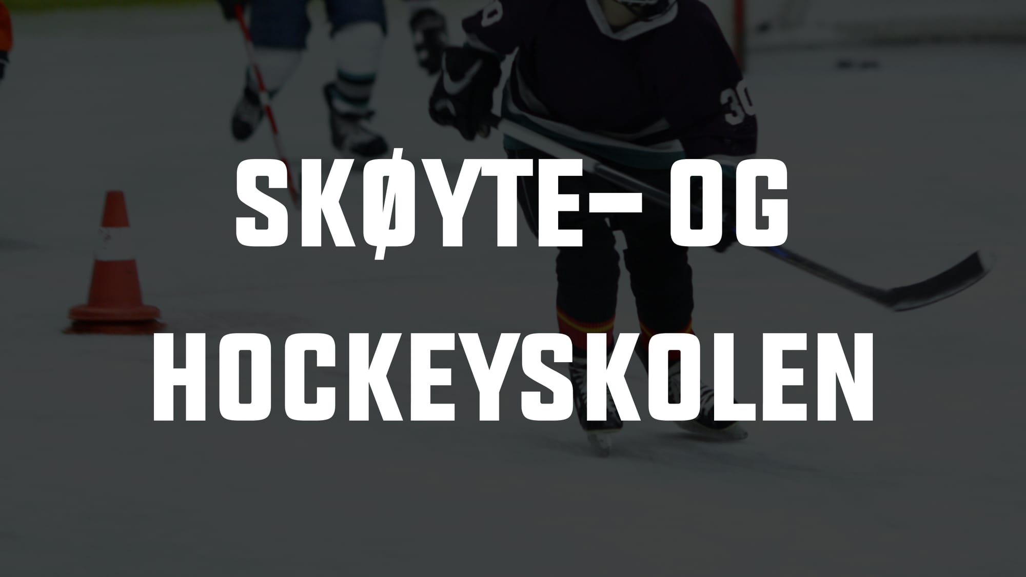 SKØYTE- OG HOCKEYSKOLE sesongen 25-26