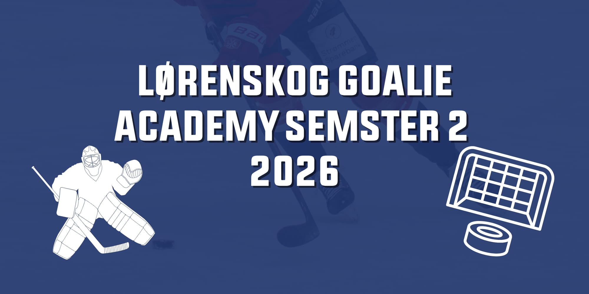 Lørenskog Goalie Academy semester 2 sesongen 25/26