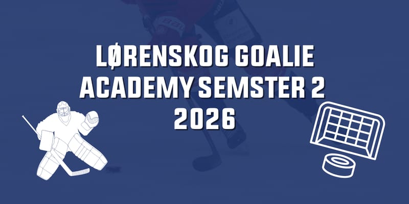 Lørenskog Goalie Academy semester 2 sesongen 25/26