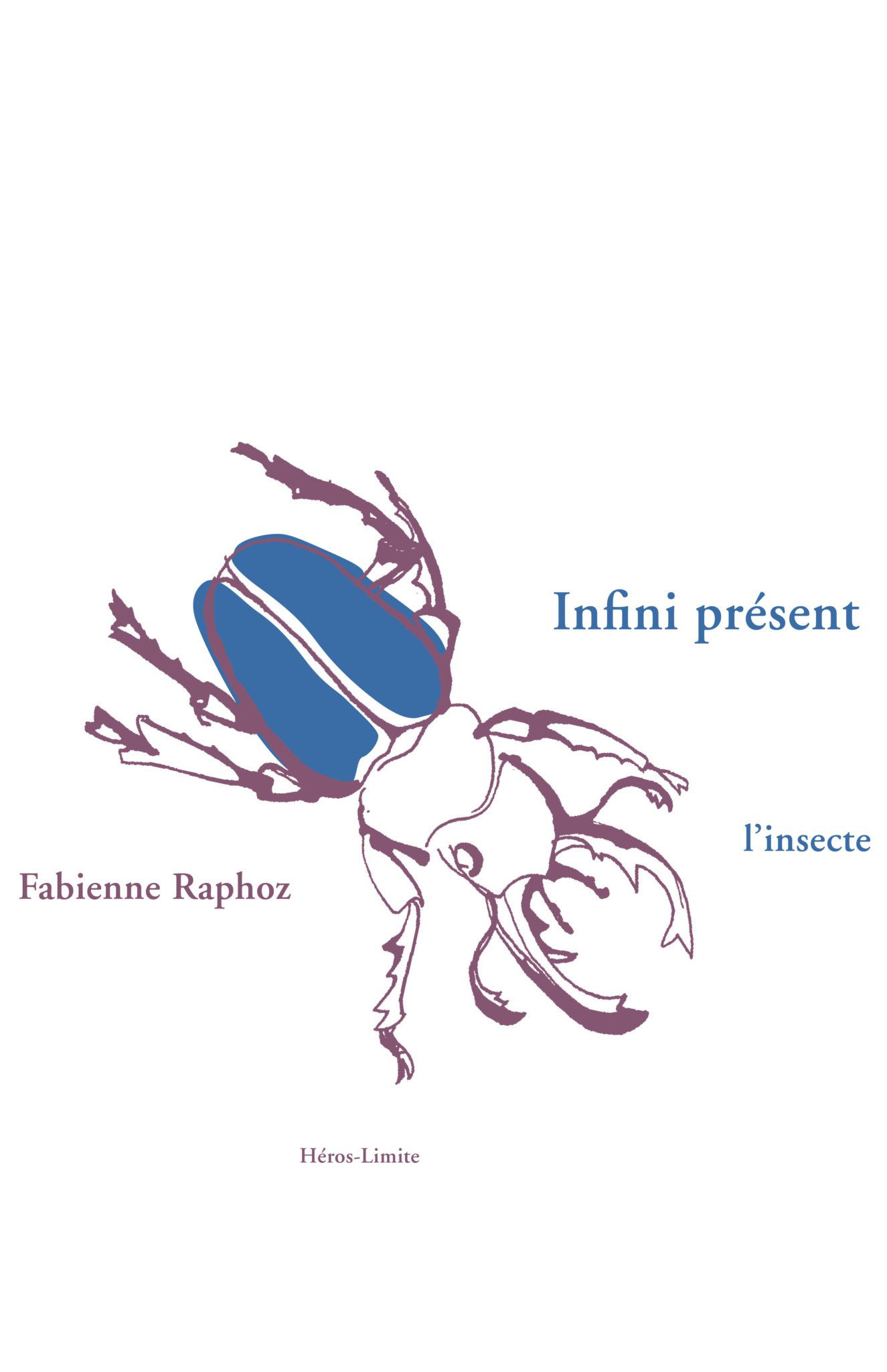 RECUEIL - De la famille des poètoptères : Fabienne Raphoz, "Infini présent l'insecte"