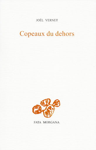 RECUEIL - Écrire hors de chez soi : Joël Vernet, "Copeaux du dehors"