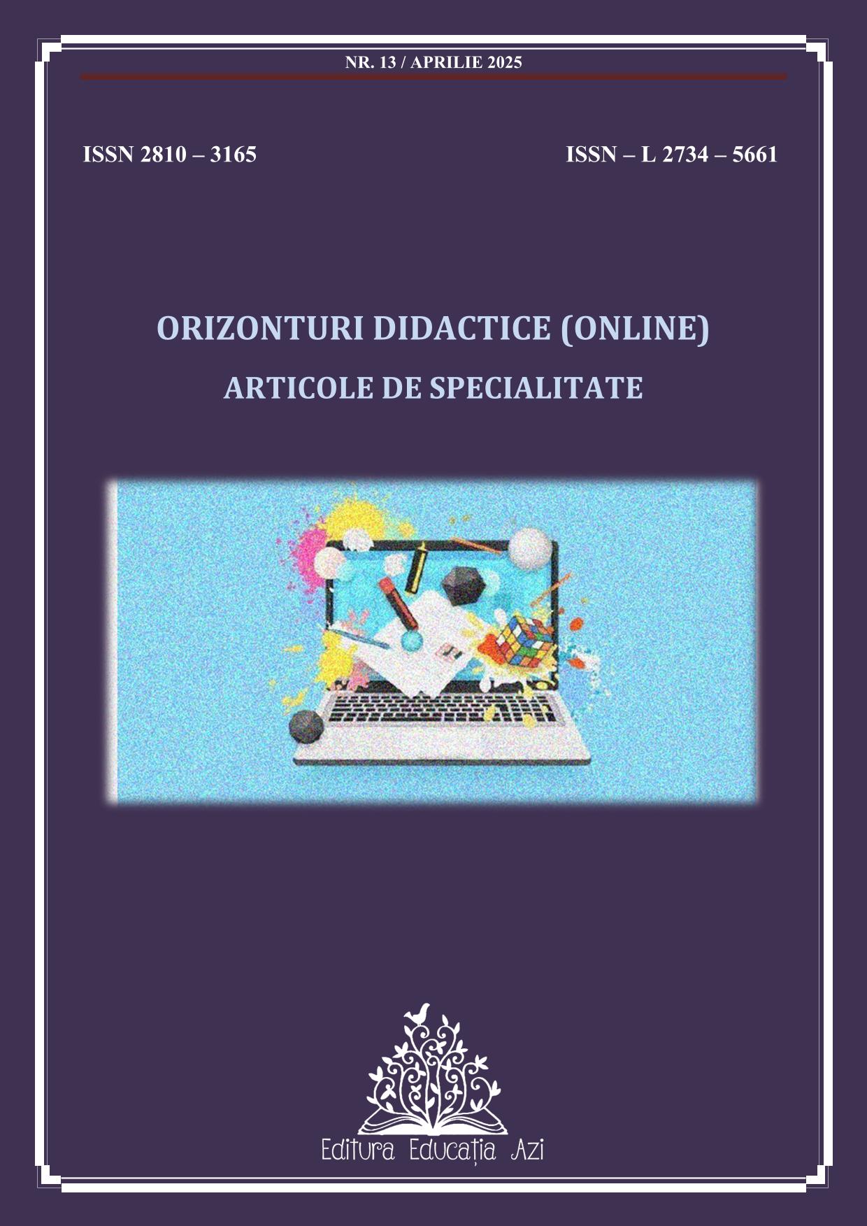 Orizonturi Didactice (online) nr. 13 din aprilie 2025
