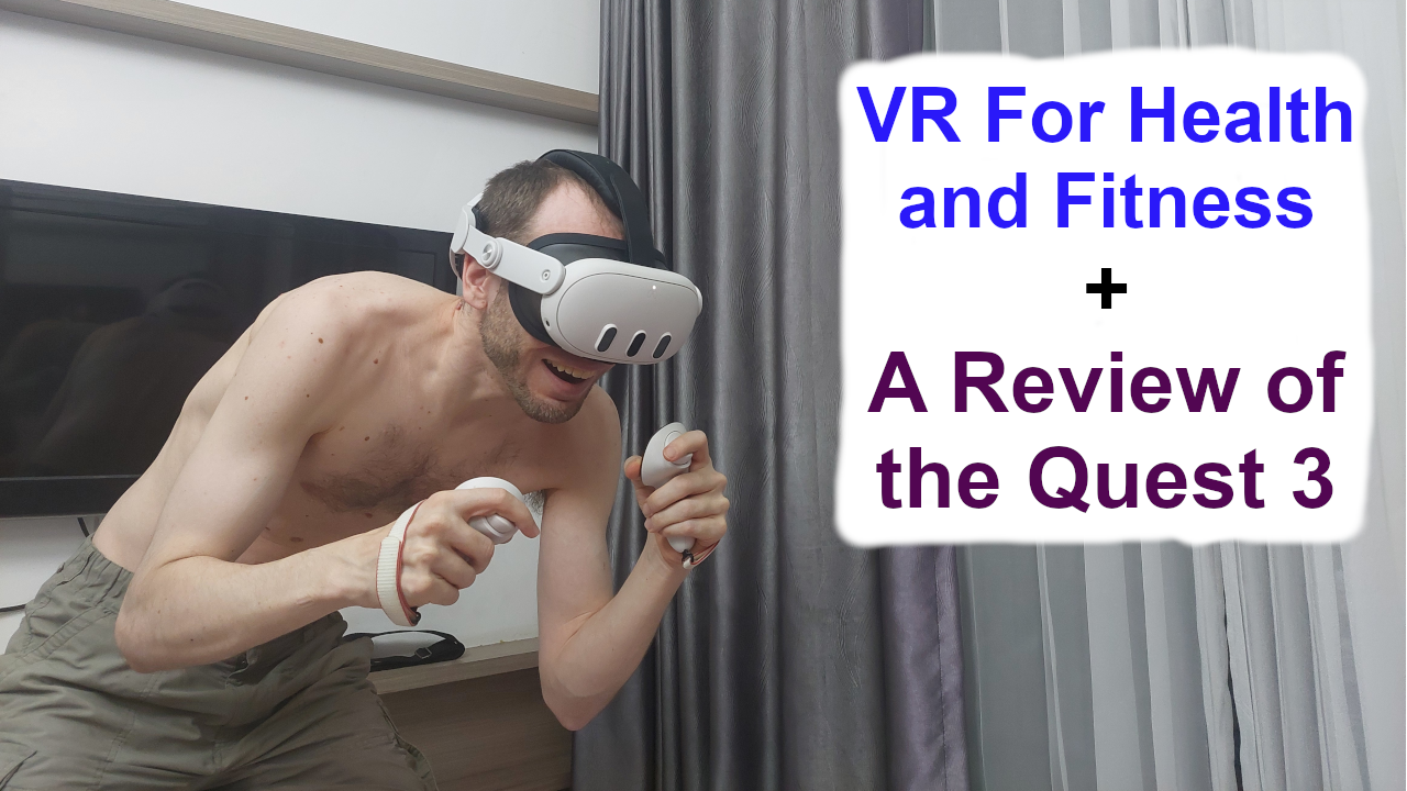 Virtual Reality (VR) for Fun and Fitness