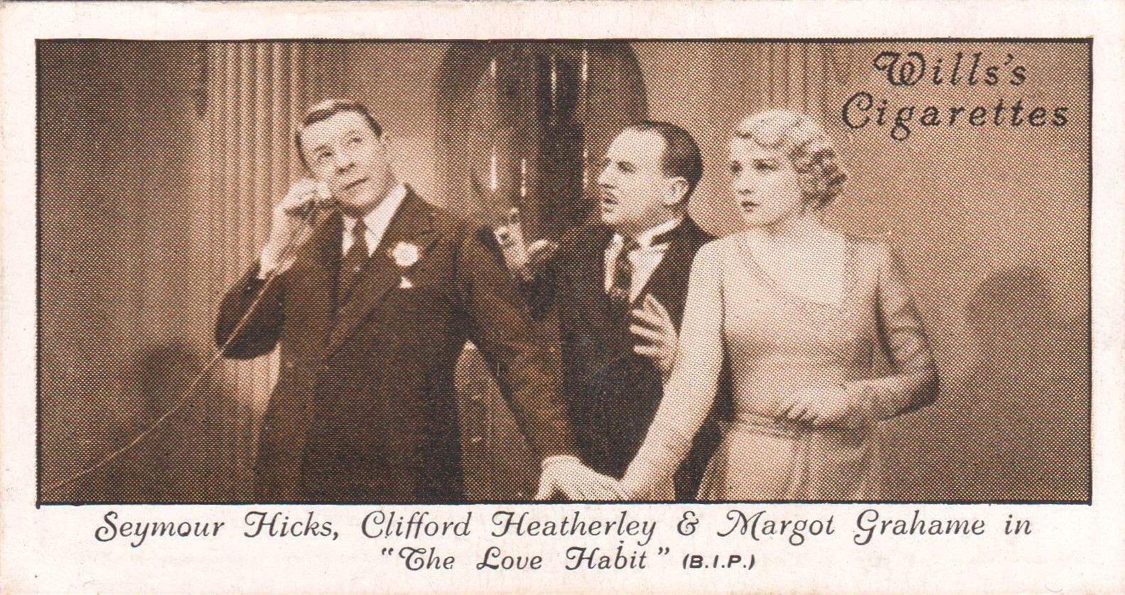 SEYMOUR HICKS, CLIFFORD HEATHERLEY & MARGOT GRAHAME in "THE LOVE HABIT"