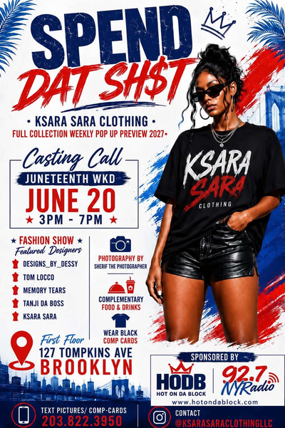 SPEND DAT SH$T | KSARA SARA CLOTHING ANNOUNCES JUNETEENTH WEEKEND CASTING CALL & FASHION EXPERIENCE IN BROOKLYN