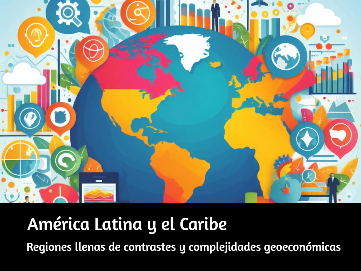 Geoeconomía de América Latina y el Caribe