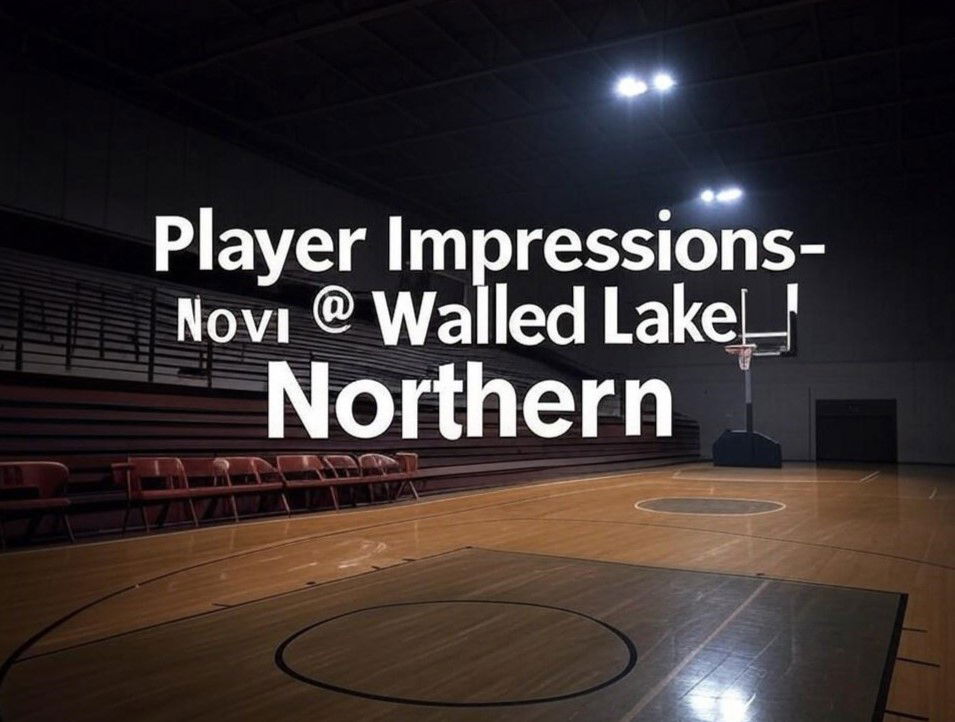 Player Impressions - Novi @ Walled Lake Northern