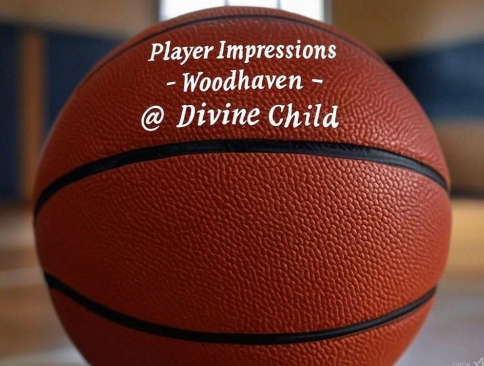 Player Impressions - Woodhaven @ Divine Child