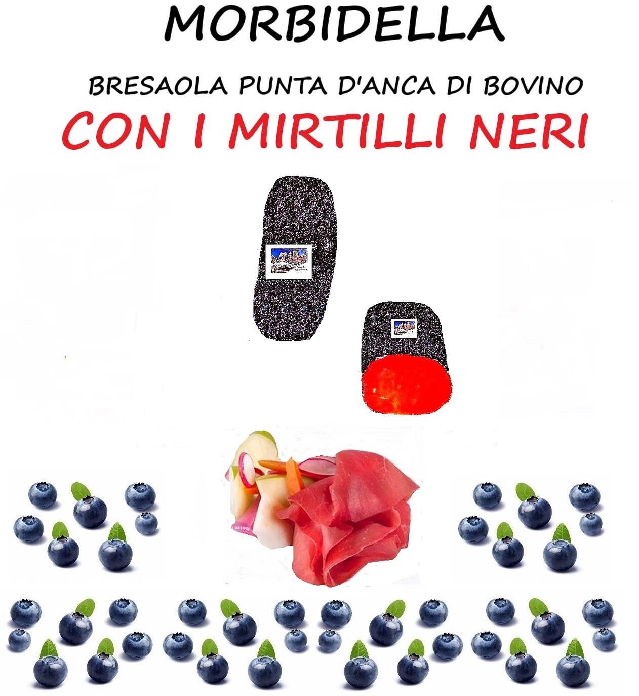 MORBIDELLA BRESAOLA DI BOVINO CON MIRTILLI NERI