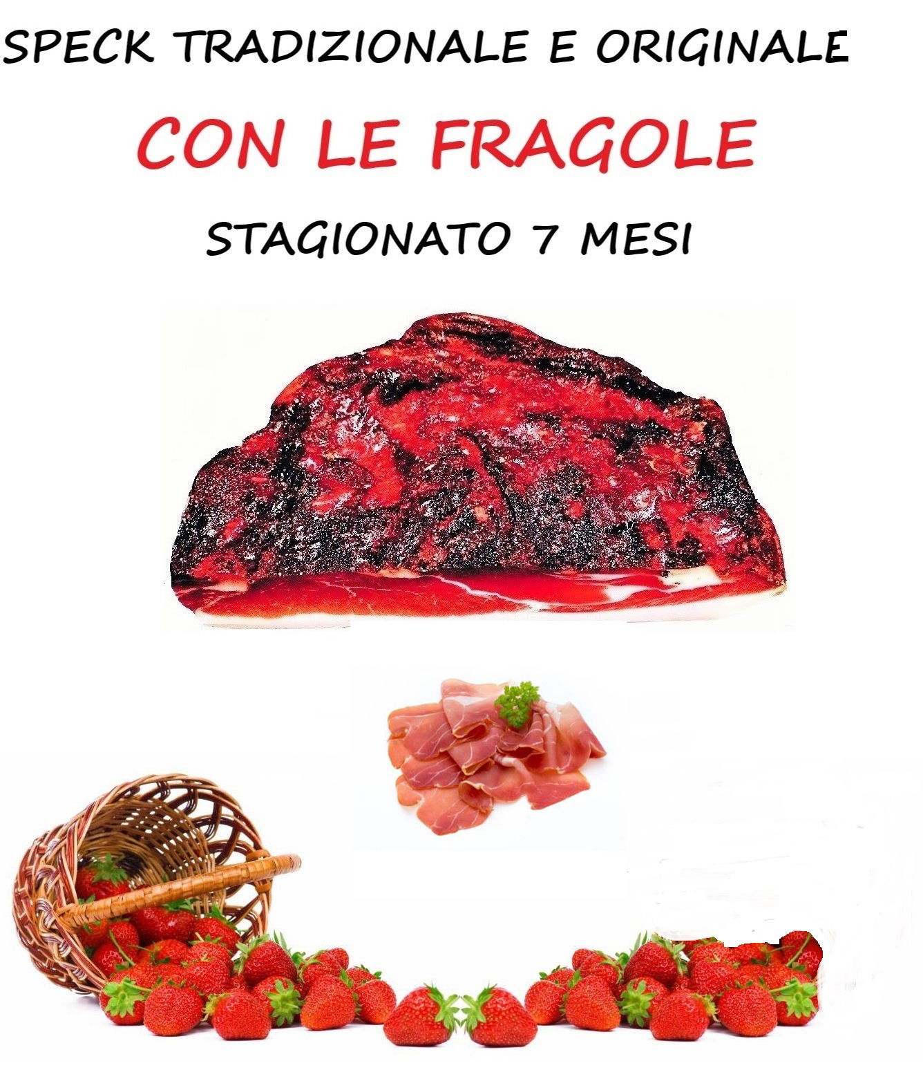 SPECK TRADIZIONALE ORIGINALE CON LE FRAGOLE