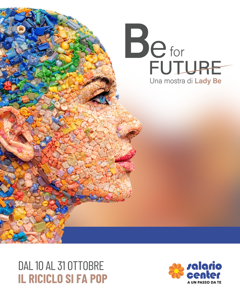 BE FOR FUTURE – Mostra di Lady Be al Centro Commerciale Salario Center a Roma in via Salaria