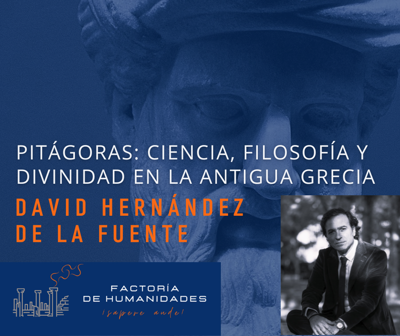 PITÁGORAS: CIENCIA, FILOSOFÍA Y DIVINIDAD EN LA ANTIGUA GRECIA. Seminario impartido por DAVID HERNÁNDEZ DE LA FUENTE.