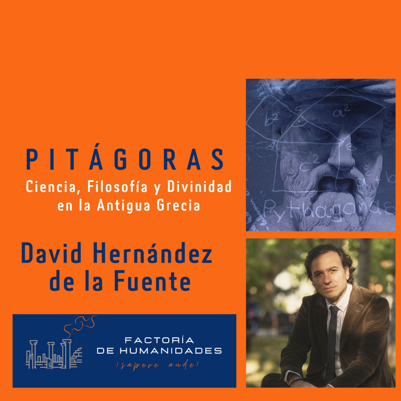 PITÁGORAS: CIENCIA, FILOSOFÍA Y DIVINIDAD EN LA ANTIGUA GRECIA. Seminario impartido por DAVID HERNÁNDEZ DE LA FUENTE.