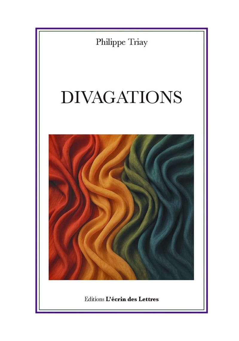En librairie : "Divagations" de Philippe Triay