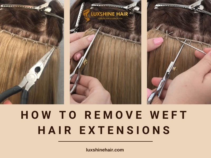 How To Remove Weft Extensions