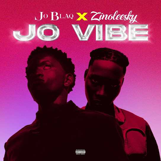 DOWNLOAD MUSIC MP3:- Joblaq – Jo Vibe (Remix) Ft. Zinoleesky