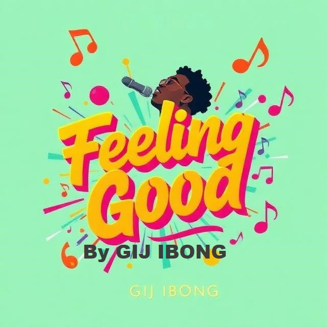 STREAM MUSIC MP3:- GIJ Ibong - Feeling Good