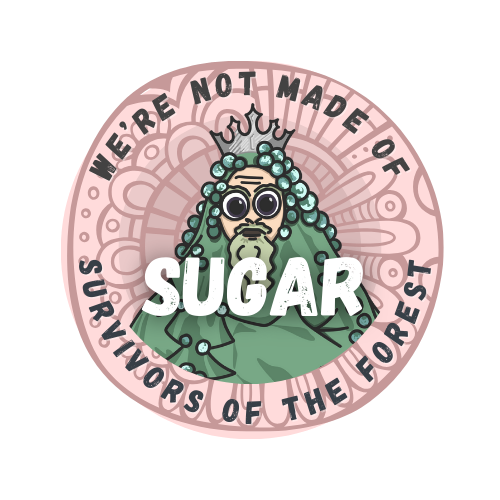 We’re not made of SUgar: Survivors of the forEST