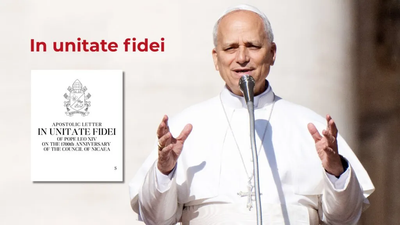 Lu pour vous : IN UNITATE FIDEI(Lettre apostolique du Pape Léon XIV)