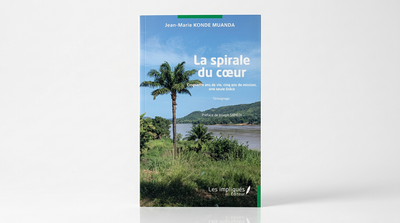 De la mission au livre : La spirale du cœur paraît chez L'Harmattan