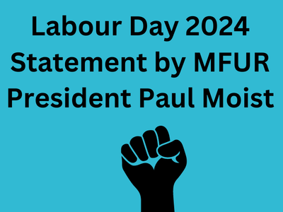 Labour Day 2024: Statement by MFUR President Paul Moist