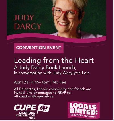 Book Talk with Judy Darcy in conversation with Judy Wasylycia-Leis - April 23, 4:45 pm @ Radisson Hotel
