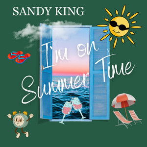 Sandy King - "I'm on Summer Time"