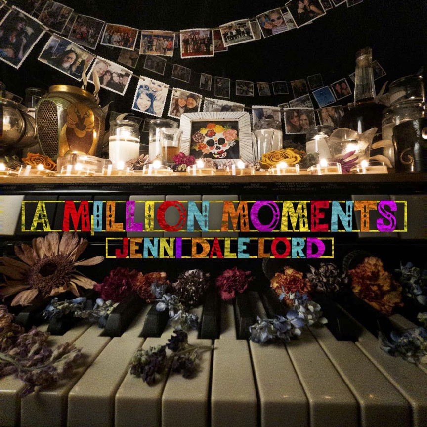 Jenni Dale Lord - "A Million Moments"