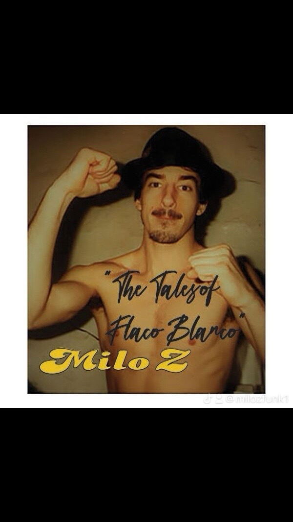 Milo Z - "The Tales of Flaco Blanco"