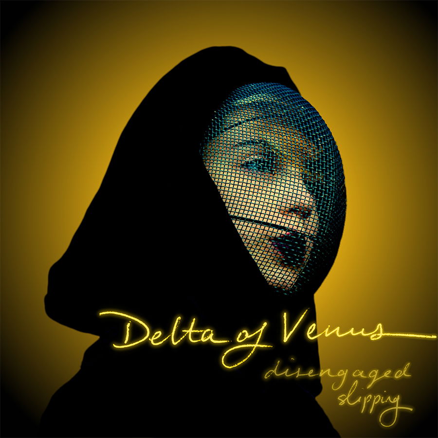 Delta of Venus - "Disengaged b/w Slipping"