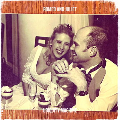 Ubiquity Machine - "Romeo and Juliet"