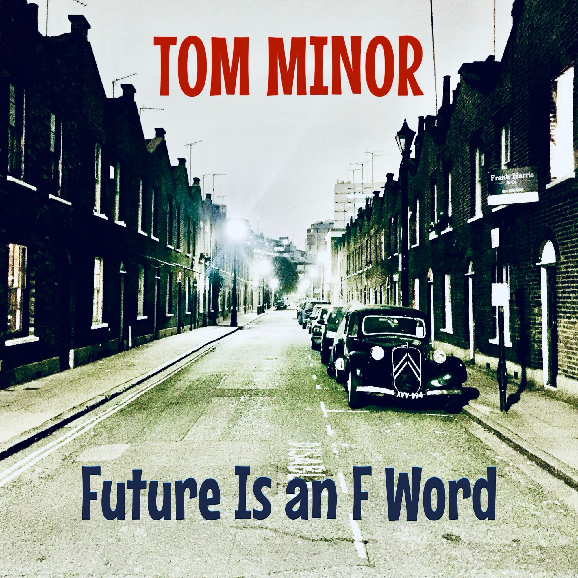 Tom Minor - "Future Is an F Word"